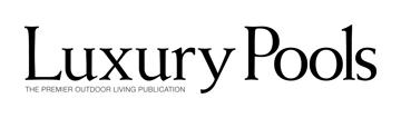 Luxury Pools Magazine